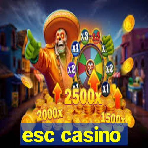 esc casino